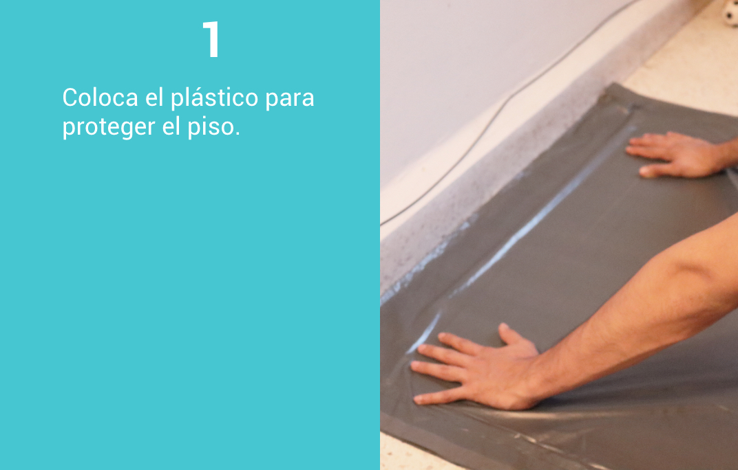 1. Coloca el plástico para proteger el piso
