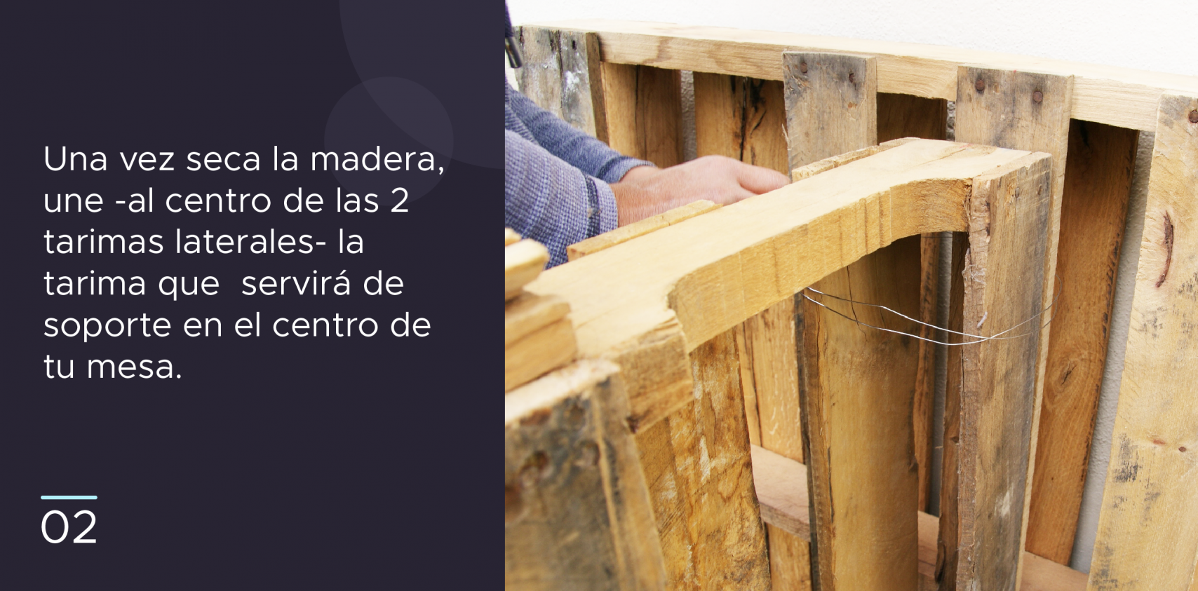 2. Una vez seca la madera, une -al centro de las 2 tarimas laterales- la tarima que servirá de soporte en el centro de tu mesa