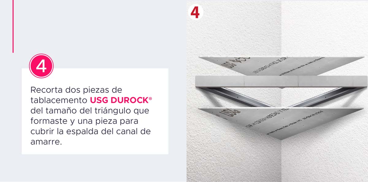 Paso 4. Recorta 2 piezas de tablacemento USG DUROCK® del tamaño del triángulo que formaste y una pieza para cubrir la espalda del canal de amarre.